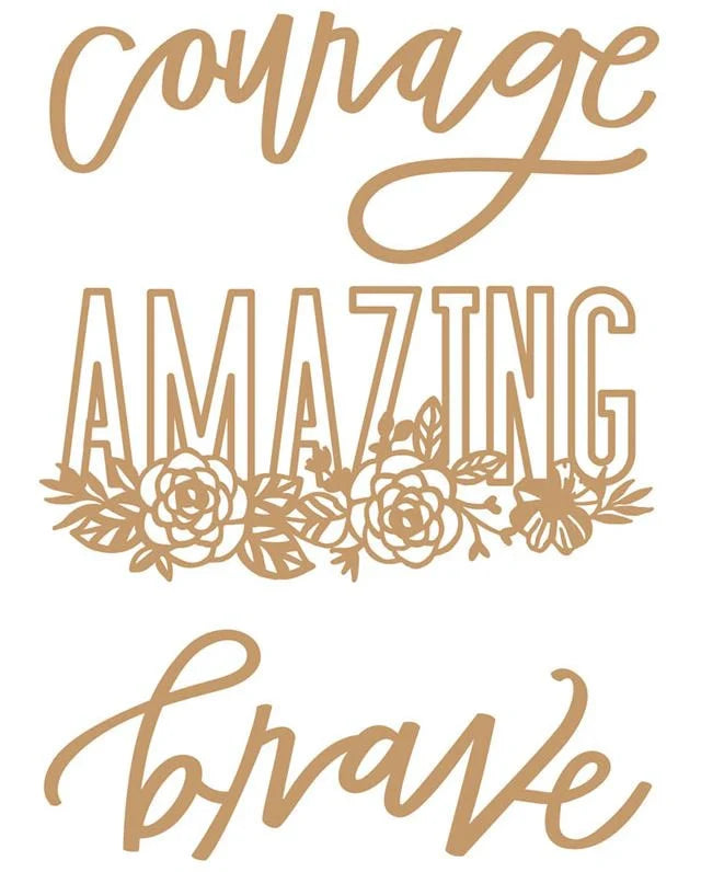 Chipboard Embellishments -  'Courage Amazing Brave' with floral elements on a white background